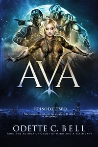  Odette C. Bell - Ava Episode Two - Ava, #2.