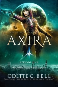  Odette C. Bell - Axira Episode One - Axira, #1.