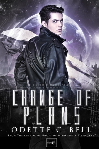  Odette C. Bell - Change of Plans Episode Four - Change of Plans, #4.