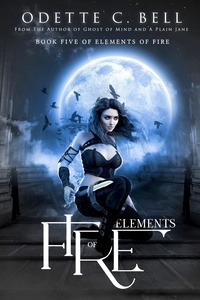  Odette C. Bell - Elements of Fire Book Five - Elements of Fire, #5.