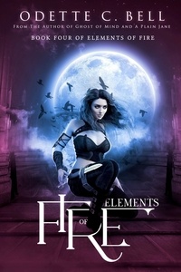  Odette C. Bell - Elements of Fire Book Four - Elements of Fire, #4.