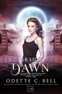  Odette C. Bell - Grail's Dawn Book Three - Grail's Dawn, #3.