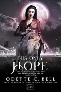  Odette C. Bell - His Only Hope Book Four - His Only Hope, #4.