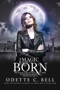  Odette C. Bell - Magic Born Book Four - Magic Born, #4.