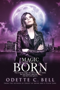  Odette C. Bell - Magic Born Book Three - Magic Born, #3.