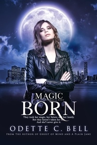  Odette C. Bell - Magic Born Book Two - Magic Born, #2.
