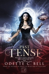  Odette C. Bell - Past Tense Book Two - Past Tense, #2.