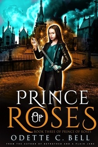  Odette C. Bell - Prince of Roses Book Three - Prince of Roses, #3.