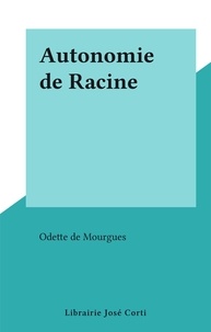 Odette de Mourgues - Autonomie de Racine.
