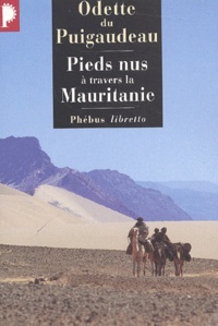 Odette Du Puigaudeau - Pieds nus à travers la Mauritanie (1933-1934).