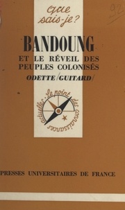 Odette Guitard et Paul Angoulvent - Bandoung - Et le réveil des peuples colonisés.