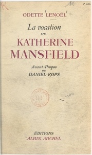 Odette Lenoël et  Daniel-Rops - La vocation de Katherine Mansfield.