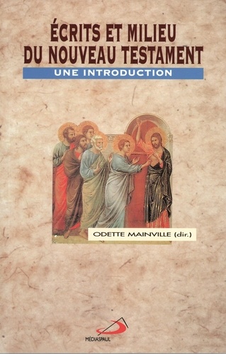 Odette Mainville - Ecrits et milieu du nouveau testament - Une introduction.