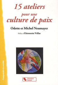 Odette Neumayer et Michel Neumayer - 15 ateliers pour une culture de paix.