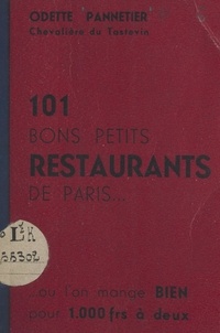 Odette Pannetier - 101 bons petits restaurants de Paris... - Où l'on mange bien pour 1.000 francs à deux.