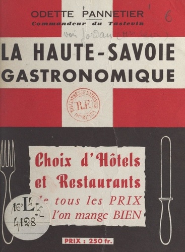 La Haute-Savoie gastronomique. Un choix de restaurants où l'on mange bien