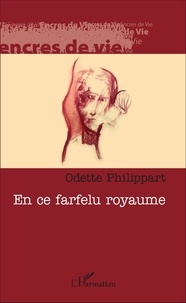 Odette Philippart - En ce farfelu royaume.