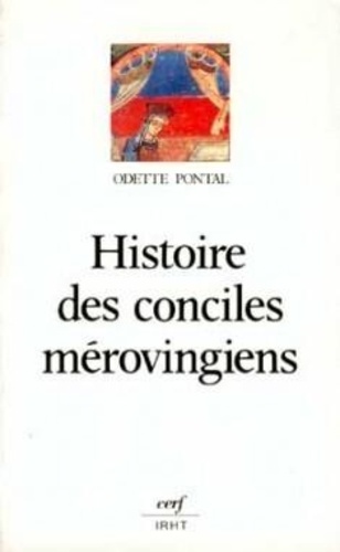Odette Pontal - Histoire des conciles mérovingiens.