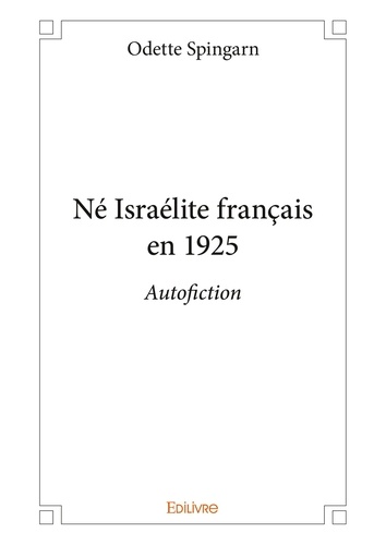 Né israélite français en 1925. Autofiction