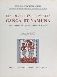 Odette Viennot et  Musée Guimet - Les divinités fluviales Gaṅgā et Yamunā aux portes des sanctuaires de l'Inde - Essai d'évolution d'un thème décoratif.