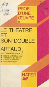 Odette Virmaux et Georges Déconte - Le théâtre et son double, Antonin Artaud - Analyse critique.