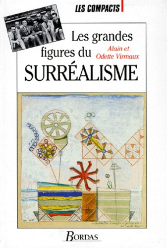 Odette Virmaux et Alain Virmaux - Les Grandes Figures Du Surrealisme.