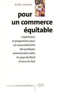 Odile Albert - Pour un commerce équitable - Expériences et propositions pour un renouvellement des pratiques commerciales entre les pays du Nord et ceux du Sud.