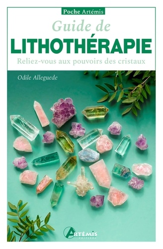 Odile Alleguède - Guide de lithothérapie.