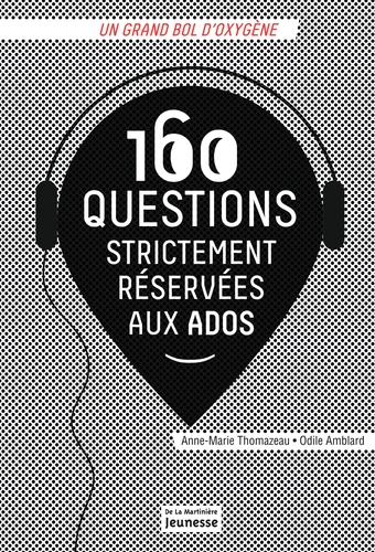 Odile Amblard et Anne-Marie Thomazeau - 160 questions strictement réservées aux ados.