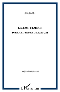 L'ESPACE FILMIQUE : SUR LA PISTE DES DILIGENCES