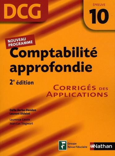 Odile Barbe-Dandon et Laurent Didelot - Comptabilité approfondie DCG10 - Corrigés des Applications.
