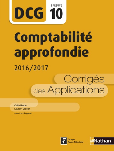 Odile Barbe et Laurent Didelot - DCG10 Comptabilité approfondie - Corrigés des applications.