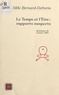 Odile Bernard-Desoria - Temps Et L'Etre. Rapports Suspects, Seminaire De L'Annee 1991.