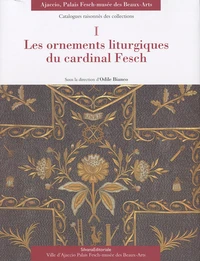 Les ornements liturgiques du cardinal Fesch