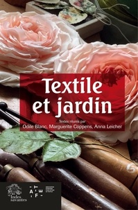 Odile Blanc et Marguerite Coppens - Textile et jardin.