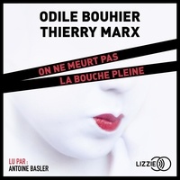 Odile Bouhier et Thierry Marx - On ne meurt pas la bouche pleine.