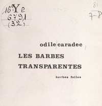 Odile Caradec - Les barbes transparentes - Petits métiers, petits objets.