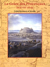 La Grèce des Provençaux au XVIIIe siècle