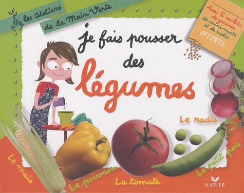 Odile Clerc-Causse et Françoise Curtet - Je fais pousser des légumes.
