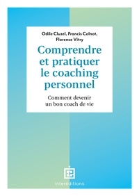 Odile Cluzel et Francis Colnot - Comprendre et pratiquer le coaching personnel - 4e éd. - Comment devenir un bon coach de vie.