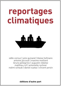 Odile Cornuz et Blaise Hofmann - Reportages climatiques.
