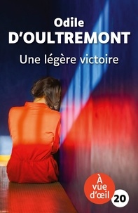 Odile d' Oultremont - Une légère victoire.