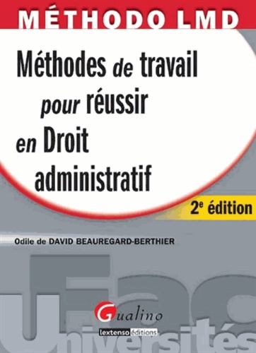 Odile de David Beauregard-Berthier - Méthodes de travail pour réussir en droit administratif.