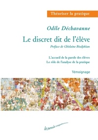 Odile Dechavanne - Le discret dit de l'élève - L'accueil de la parole des élèves - Le rôle de l'analyse de la pratique.