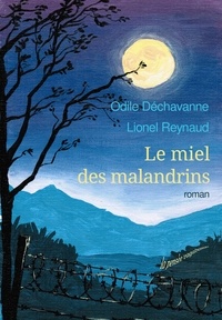 Odile Dechavanne et Lionel Reynaud - Le miel des malandrins.