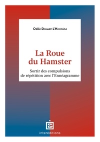 Odile Drouot-L'hermine - La roue du hamster - Sortir des compulsions de répétition avec l'Ennéagramme.