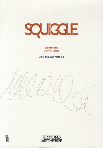 Odile Dupoyet-Mettling - Squiggle - Chronique d'un atelier.