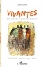 Odile Dutrey - Vivantes - Des femmes migrantes racontent.