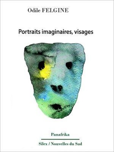 Portraits imaginaires, visages. Poèmes et peintures
