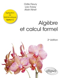 Odile Fleury et Loïc Foissy - Algèbre et calcul formel - Agrégation de Mathématiques Option C.